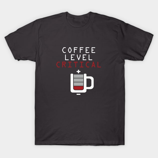 Coffee Level Critical T-Shirt by madmonkey